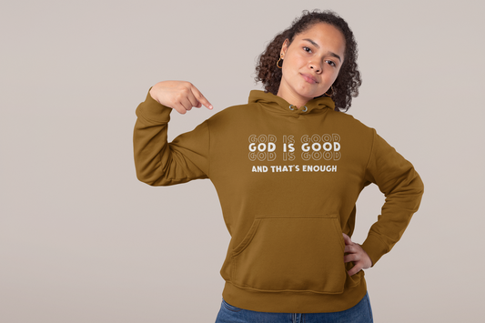 God is good and that's Enough Unisex hoodie